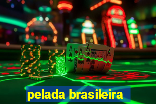 pelada brasileira